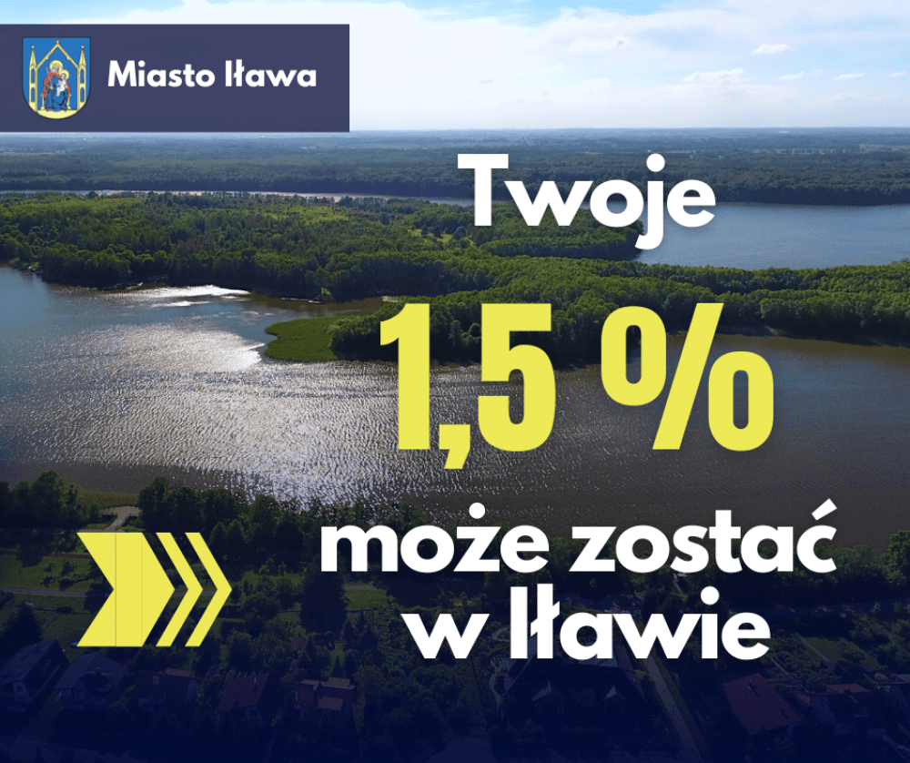 Twoje 1,5 % może zostać w Iławie