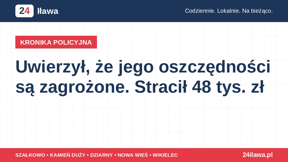Uwierzył, że jego oszczędności są zagrożone. Stracił 48 tys. zł