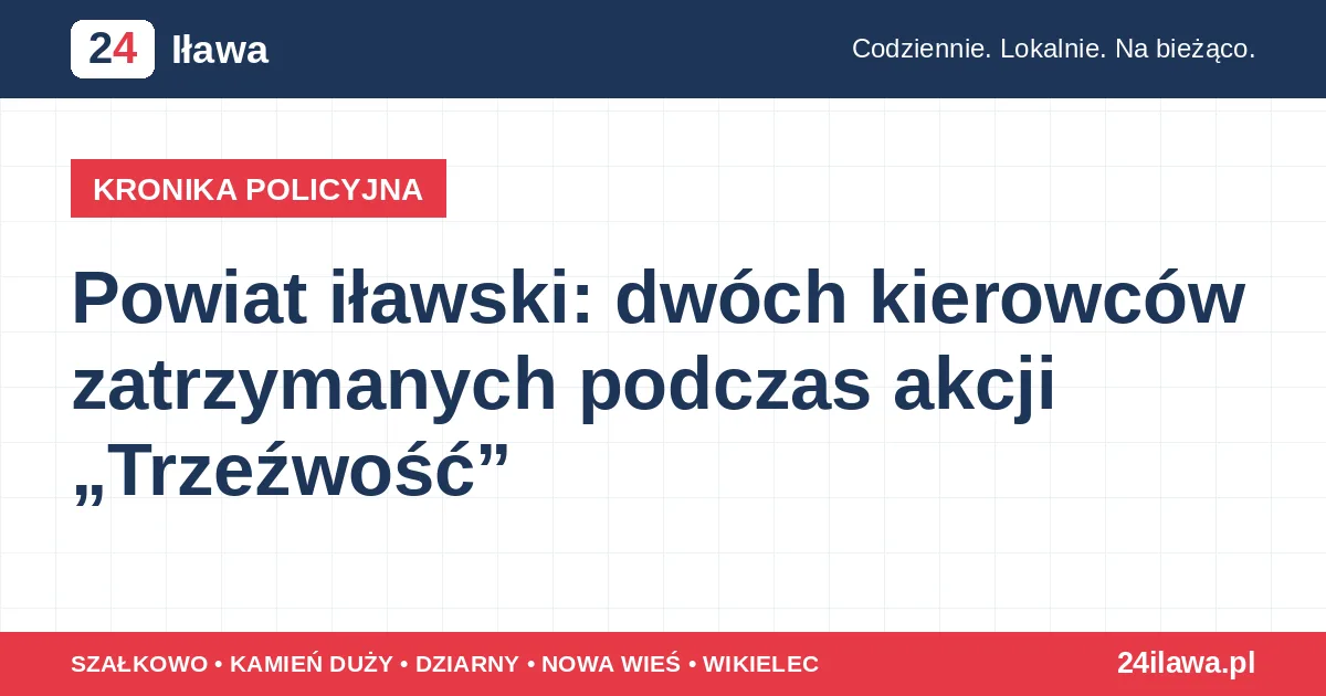 Ilustracja materiału: Powiat iławski: dwóch kierowców zatrzymanych podczas akcji „Trzeźwość”