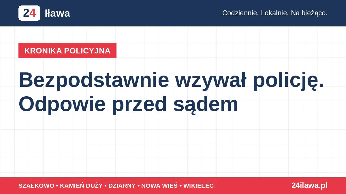Ilustracja materiału: Bezpodstawnie wzywał policję. Odpowie przed sądem